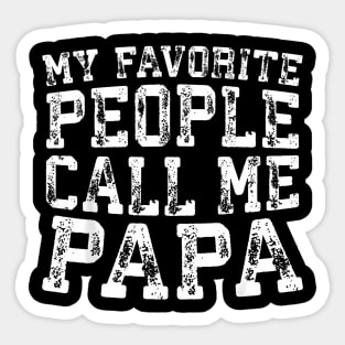 My Favorite People Call Me Papa Father Day Sticker